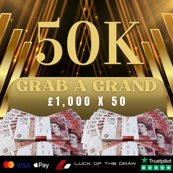 GRAB A GRAND - £50,000 TO BE WON INSTANTLY + £1K END PRIZE