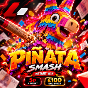PIÑATA SMASH INSTANT WIN + £100 END PRIZE
